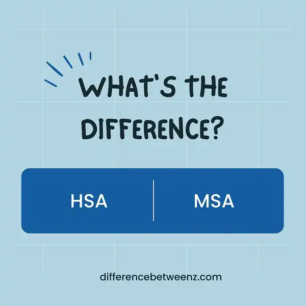 Difference between HSA and MSA
