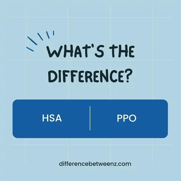 Difference between HSA and PPO