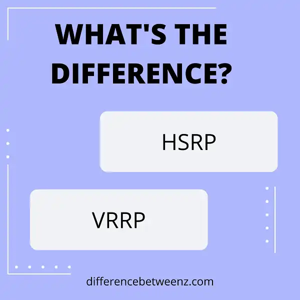 Difference between HSRP and VRRP