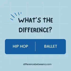 Difference between Hip Hop and Ballet