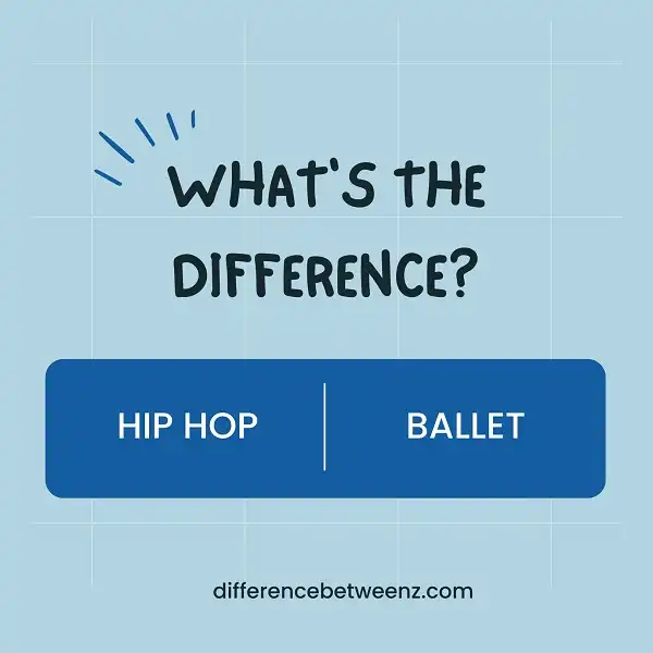 Difference between Hip Hop and Ballet