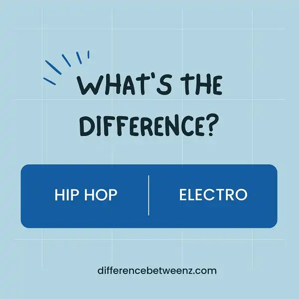 Difference between Hip Hop and Electro