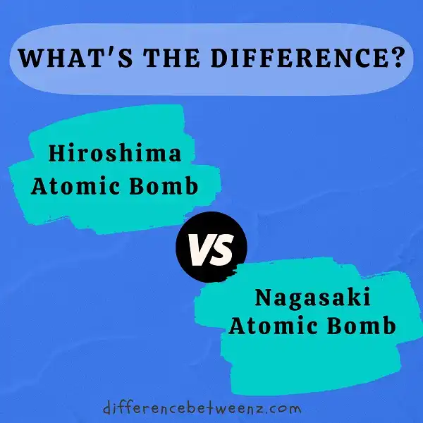 Difference between Hiroshima Atomic Bomb and Nagasaki Atomic Bomb