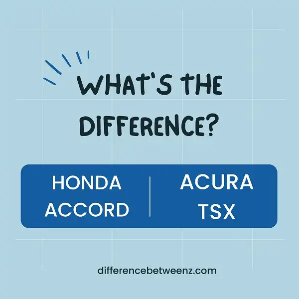 Difference between Honda Accord and Acura TSX