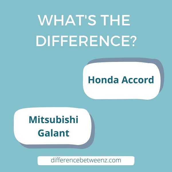 Difference between Honda Accord and Mitsubishi Galant