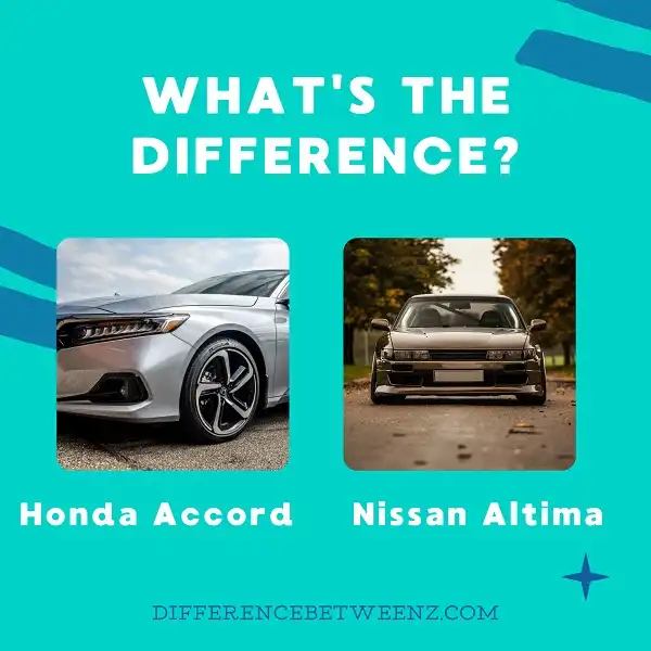 Difference between Honda Accord and Nissan Altima