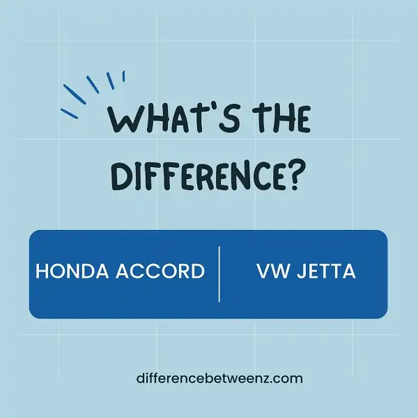 Difference between Honda Accord and VW Jetta
