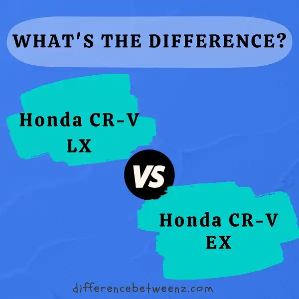 Difference between Honda CR-V LX and EX