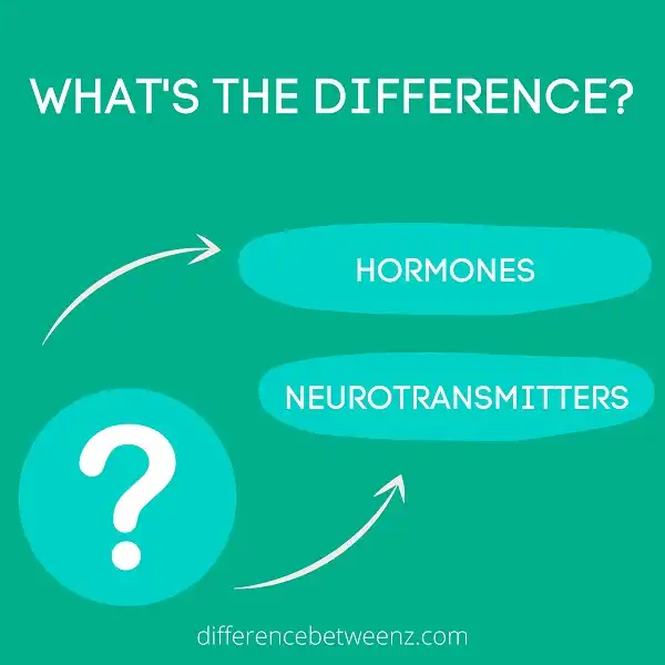 Difference between Hormones and Neurotransmitters