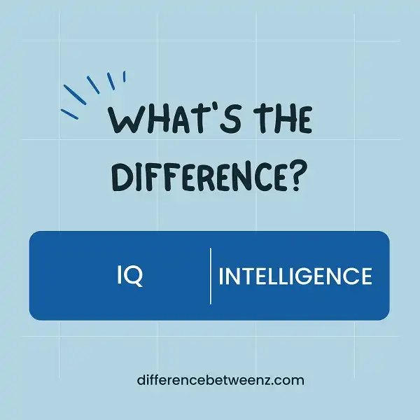 Difference between IQ and Intelligence