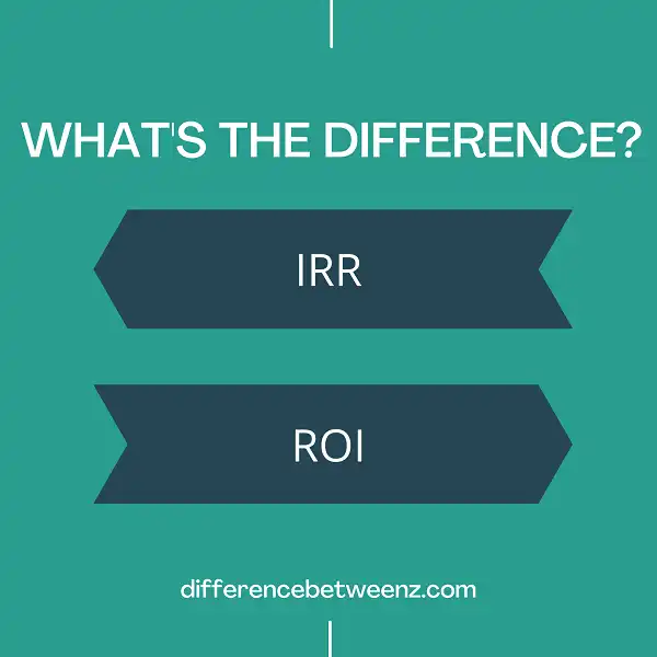 Difference between IRR and ROI