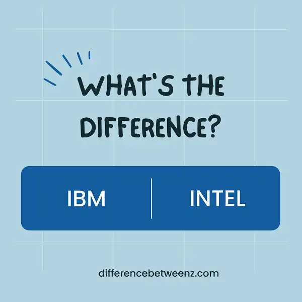 Difference between Ibm and Intel