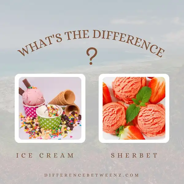 Difference between Ice Cream and Sherbet