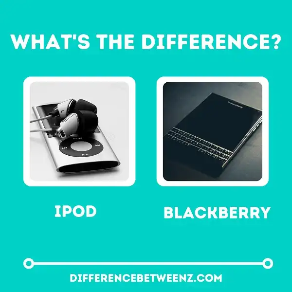 Difference between Ipod and Blackberry