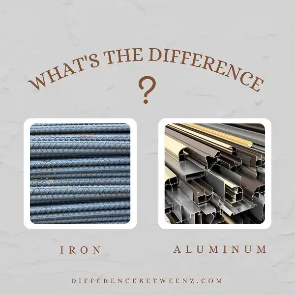 Difference between Iron and Aluminum