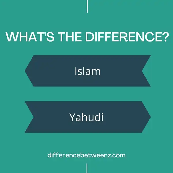 Difference between Islam and Yahudi