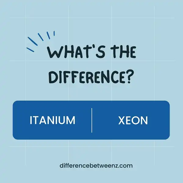 Difference between Itanium and Xeon