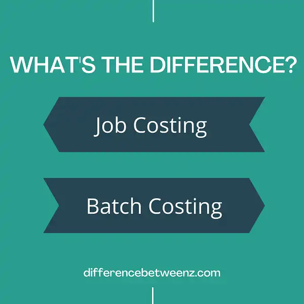 Difference between Job Costing and Batch Costing