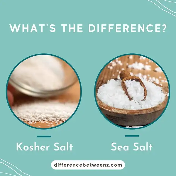 Difference between Kosher Salt and Sea Salt