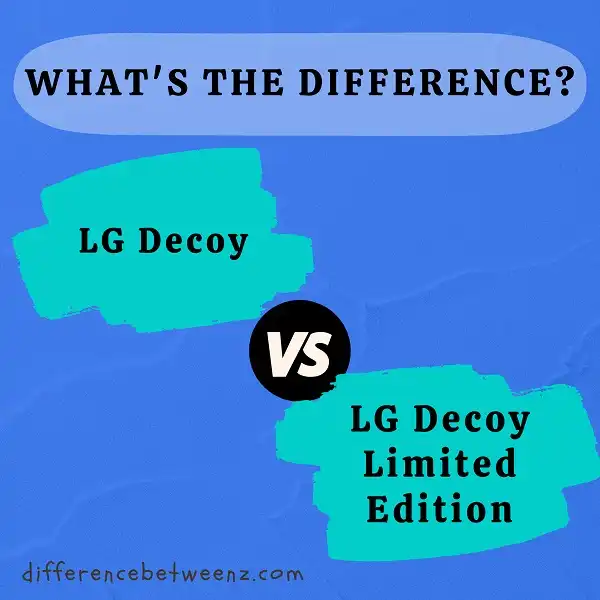 Difference between LG Decoy and LG Decoy Limited Edition