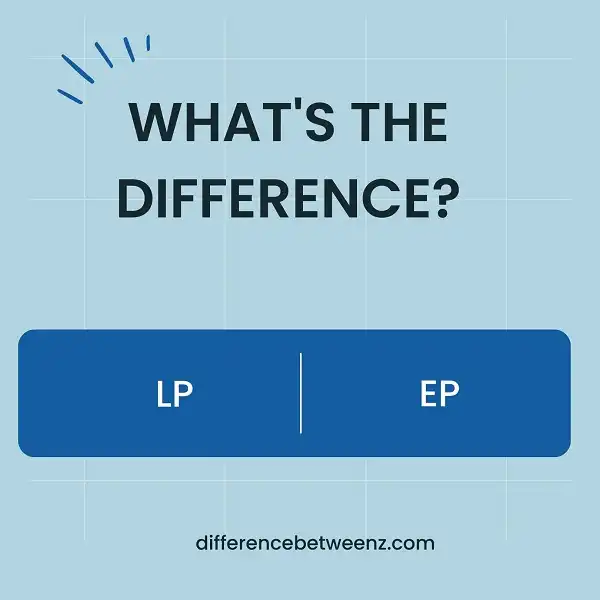 Difference between LP and EP