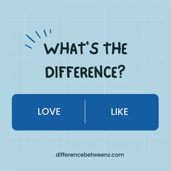 Difference between Love and Like