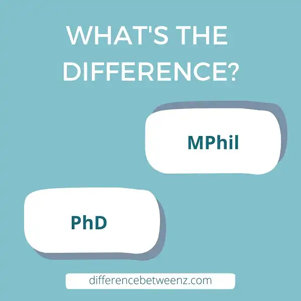 Difference between MPhil and PhD