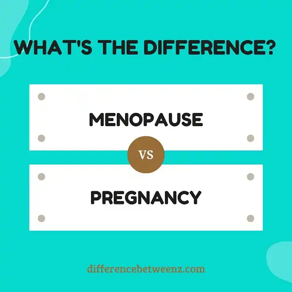 Difference between Menopause and Pregnancy