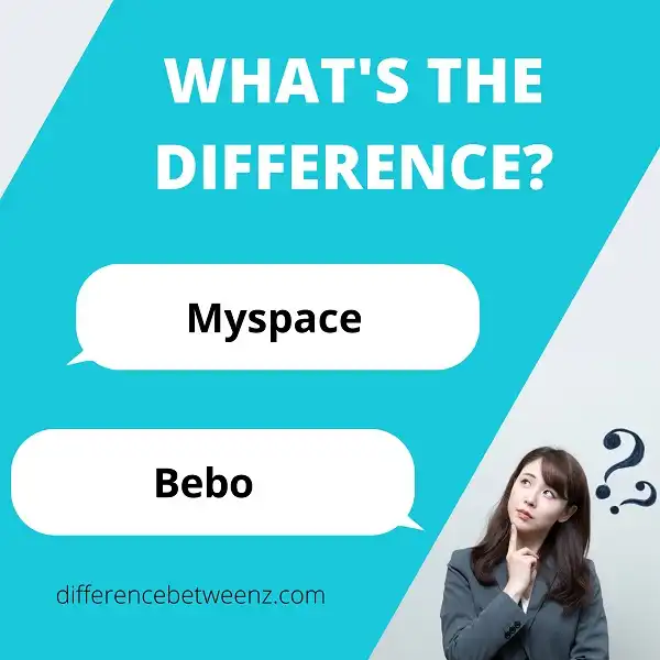 Difference between Myspace and Bebo