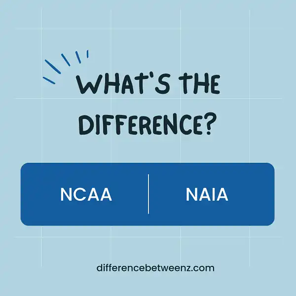 Difference between NCAA and NAIA