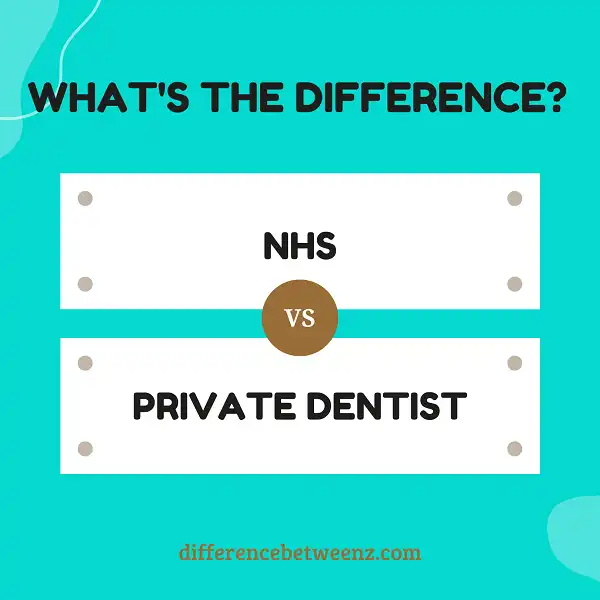 Difference between NHS and Private Dentists