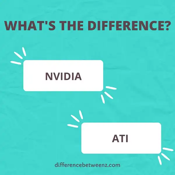 Difference between NVIDIA and ATI