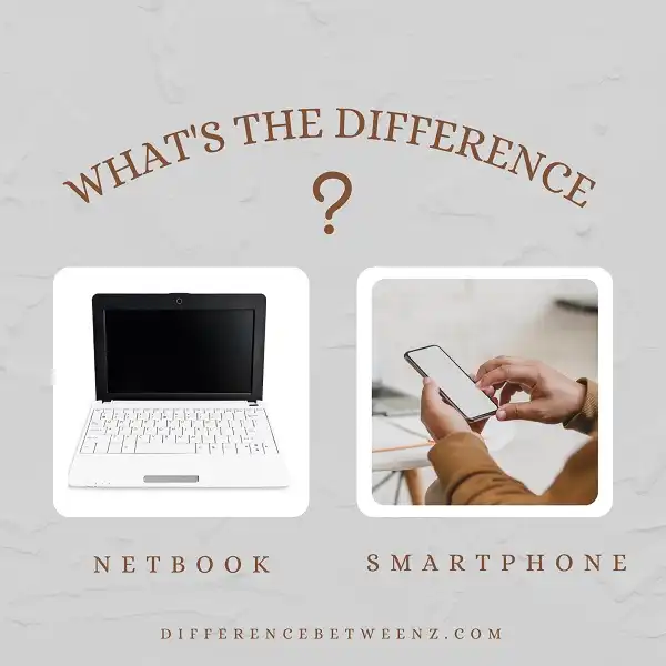Difference between Netbook and Smartphone