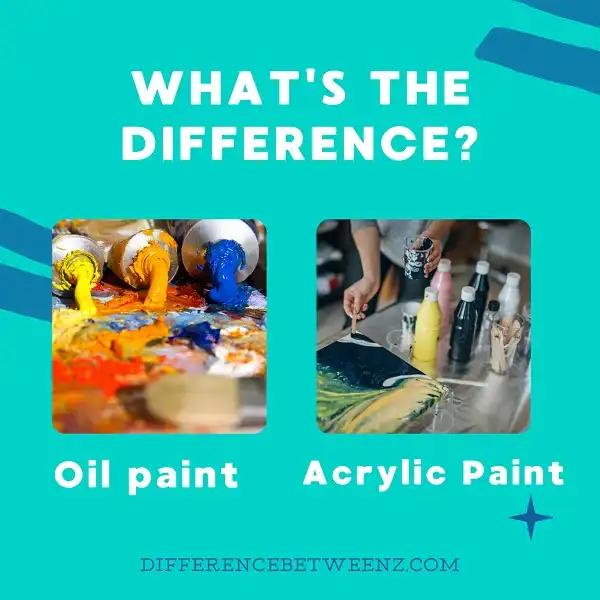 Difference between Oil Vs Acrylic Paint