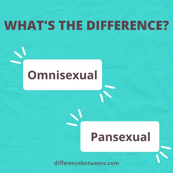 Difference Between Omnisexual And Pansexual Difference Betweenz
