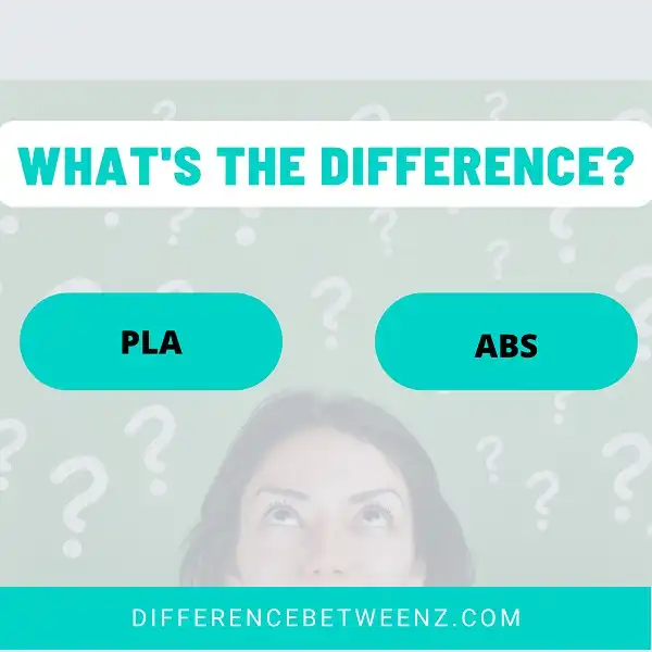 Difference between PLA and ABS
