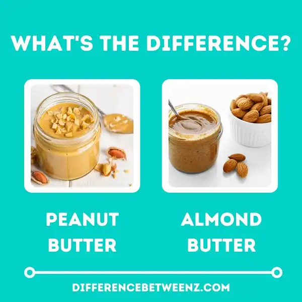 Difference between Peanut Butter and Almond Butter