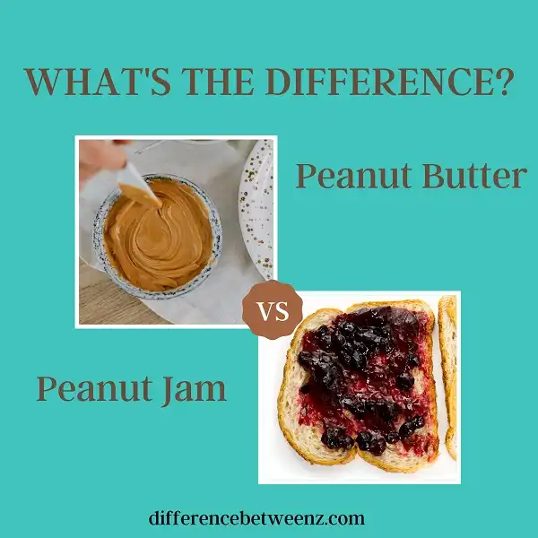 Difference between Peanut Butter and Jam