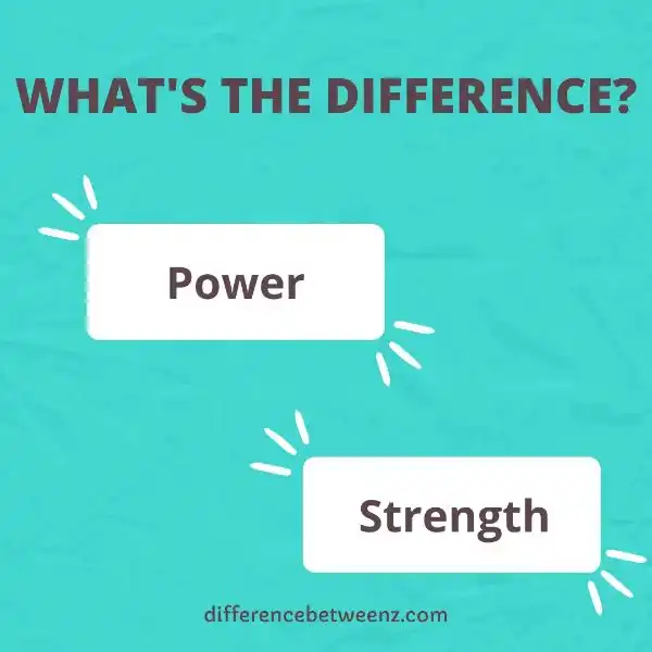 Difference between Power and Strength