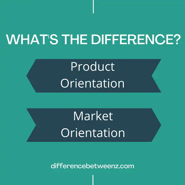 difference-between-product-orientation-and-market-orientation