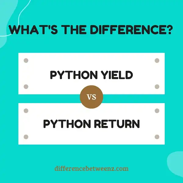 Difference between Python Yield and Python Return