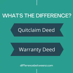 Difference between Quitclaim Deed and Warranty Deed