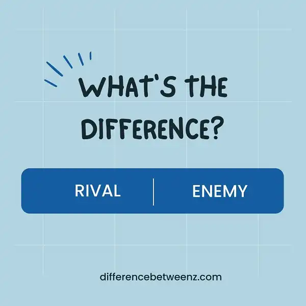 Difference between Rival and Enemy