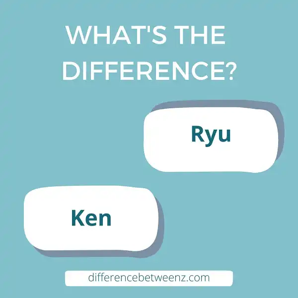 Difference between Ryu and Ken
