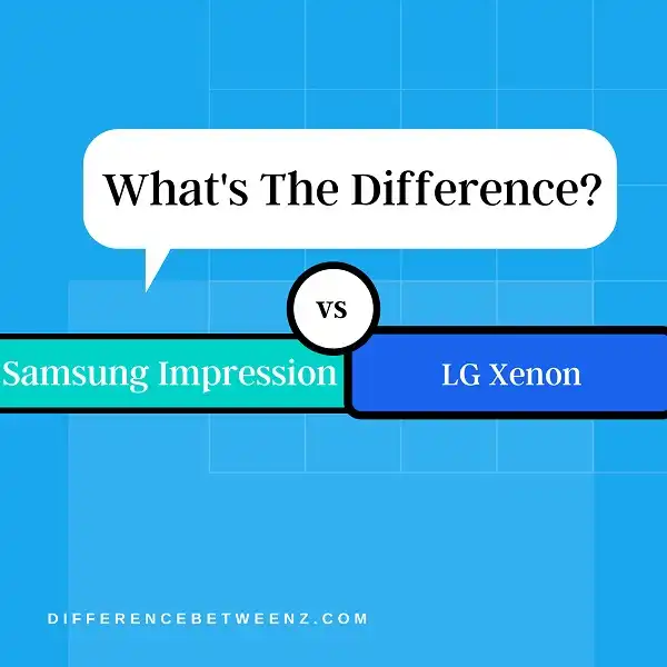 Difference between Samsung Impression and LG Xenon