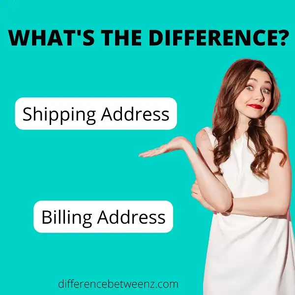 Difference between Shipping and Billing Address