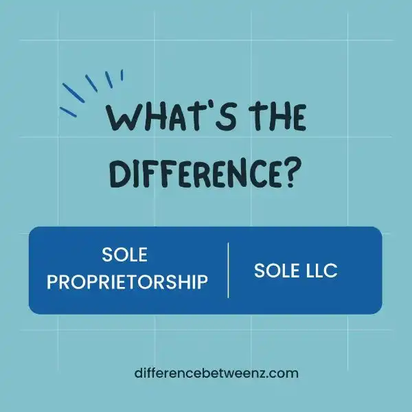 Difference between Sole Proprietorship and Llc