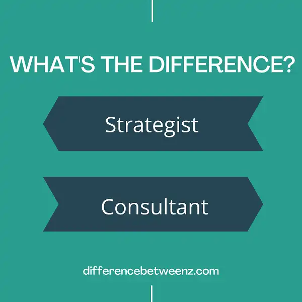 Difference between Strategist and Consultant