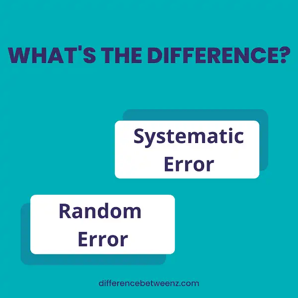 Difference between Systematic Error and Random Error