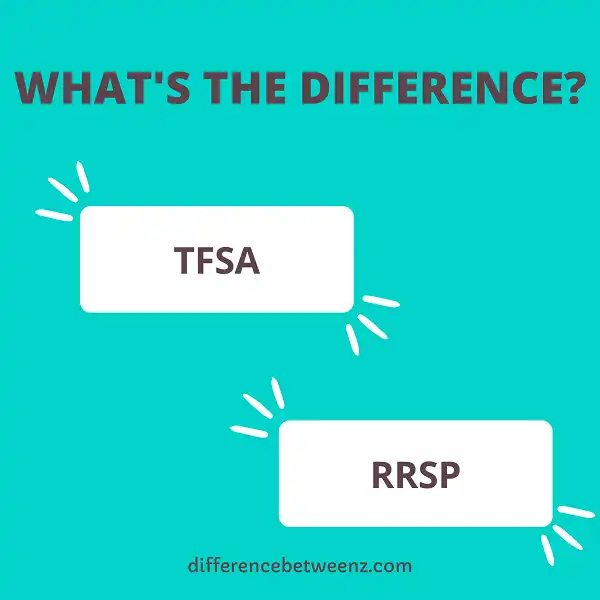 Difference between TFSA and RRSP